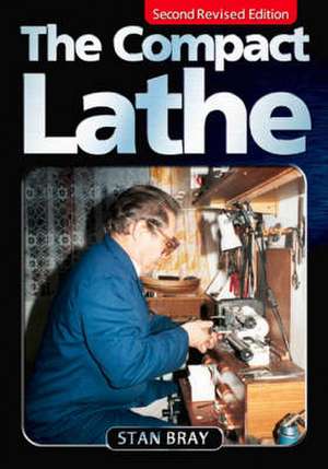 The Compact Lathe de Stan Bray