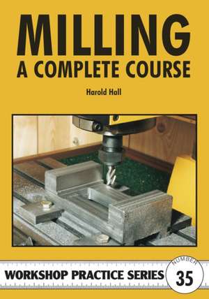 Hall, H: Milling - A Complete Course