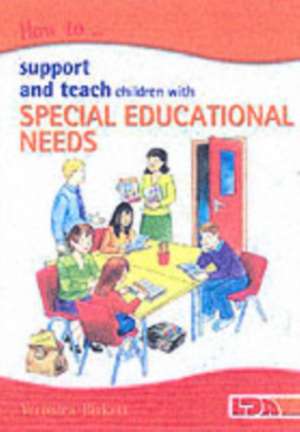 How to Support and Teach Children with Special Educational Needs de Veronica Birkett