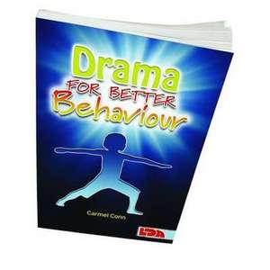 Drama for Better Behaviour de Carmel Conn