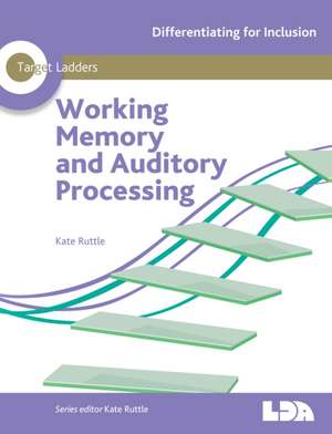 Target Ladders: Working Memory & Auditory Processing de Kate Ruttle