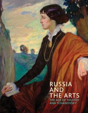 Russia and the Arts de Rosalind P. Blakesley