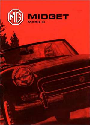 MG Midget Mark III (Gan 5) Handbook: Covering Models Spitfire Mk 3 1969-1970, Spitfire Mk 4 1970-1975, Spitfire 1500 1975-1980 de Brooklands Books Ltd