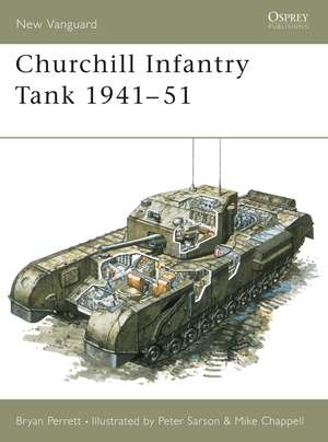 Churchill Infantry Tank 1941–51 de Bryan Perrett