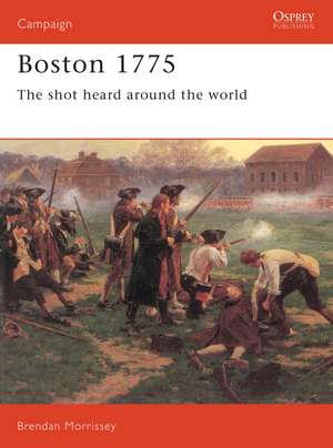 Boston 1775: The shot heard around the world de Brendan Morrissey