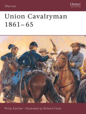 Union Cavalryman, 1861-65 de Philip Katcher