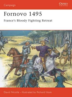 Fornovo 1495: France's bloody fighting retreat de Dr David Nicolle