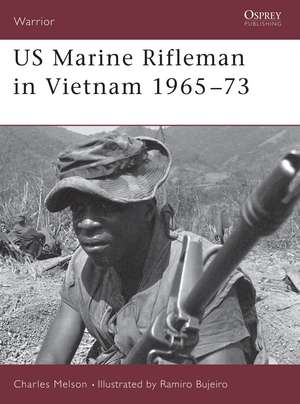 US Marine Rifleman in Vietnam 1965–73 de Charles D. Melson