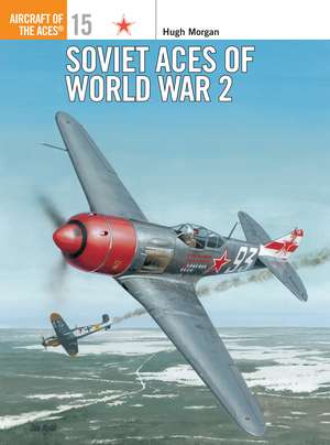 Soviet Aces of World War 2 de Hugh Morgan