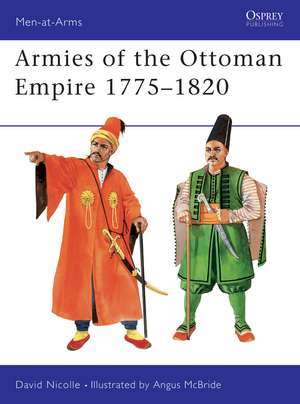 Armies of the Ottoman Empire 1775–1820 de Dr David Nicolle