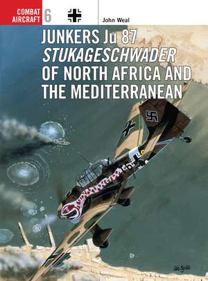 Junkers Ju 87 Stukageschwader of North Africa and the Mediterranean de John Weal