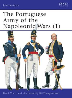 The Portuguese Army of the Napoleonic Wars (1) de René Chartrand