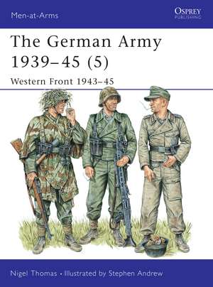 The German Army 1939–45 (5): Western Front 1943–45 de Nigel Thomas