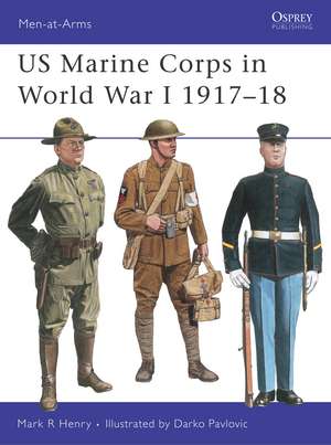 US Marine Corps in World War I 1917–18 de Mark Henry