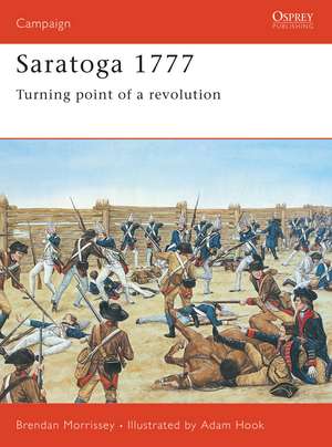 Saratoga 1777: Turning Point of a Revolution de Brendan Morrissey