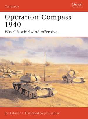 Operation Compass 1940: Wavell's whirlwind offensive de Jon Latimer