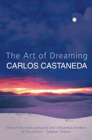 The Art of Dreaming de Carlos Castaneda