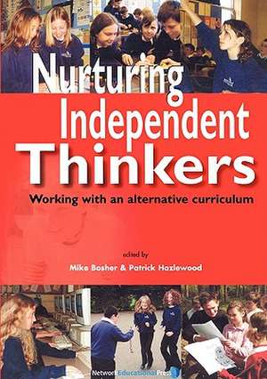 Nurturing Independent Thinkers de Dr Michael Bosher