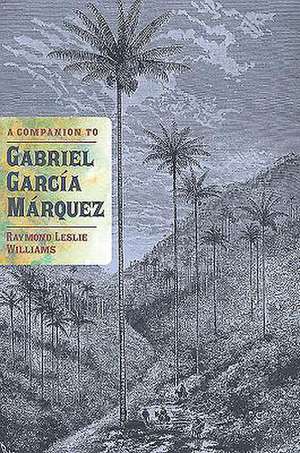 A Companion to Gabriel García Márquez de Raymond Leslie Williams