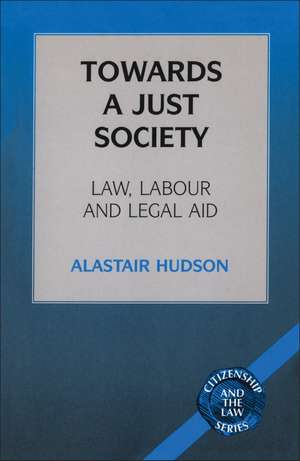 Towards a Just Society de Alastair Hudson