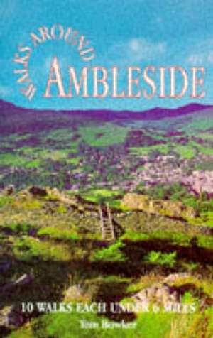 Walks Around Ambleside de TOM BOWKER