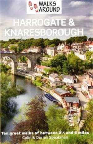 Walks Around Harrogate & Knaresborough de Colin Speakman