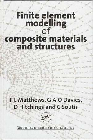 Finite Element Modelling of Composite Materials and Structures de F L Matthews