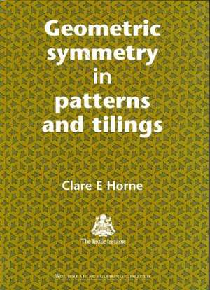 Geometric Symmetry in Patterns and Tilings de C E Horne