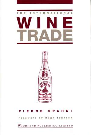 The International Wine Trade de Pierre Spahni