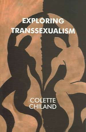 Exploring Transsexualism de Colette Chiland