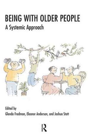 Being with Older People: A Systemic Approach de Eleanor Anderson