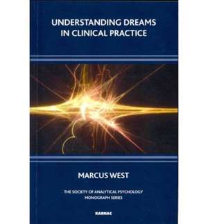 Understanding Dreams in Clinical Practice de Marcus West