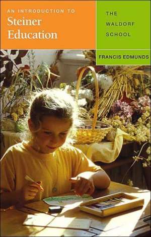 An Introduction to Steiner Education de Francis Edmunds