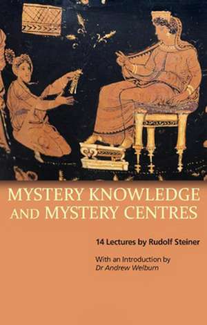 Mystery Knowledge and Mystery Centres de Rudolf Steiner