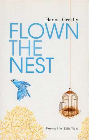 Flown the Nest de Hanna Greally