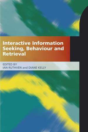 Interactive Information Seeking, Behaviour and Retrieval de Ian Ruthven