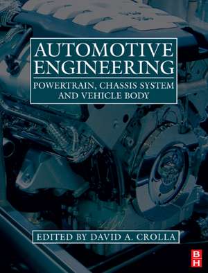 Automotive Engineering: Powertrain, Chassis System and Vehicle Body de David Crolla