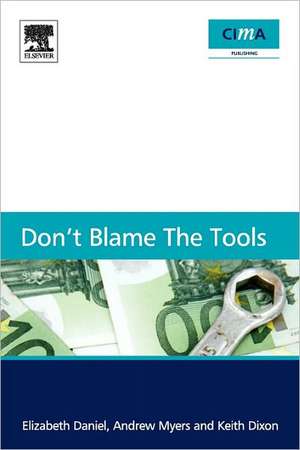 Don't Blame the Tools: The adoption and implementation of managerial innovations de Elizabeth Daniel