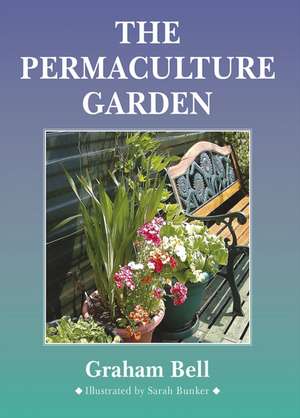 The Permaculture Garden de Graham Bell