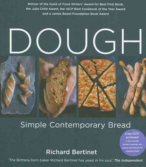 Dough: Simple Contemporary Bread de Richard Bertinet