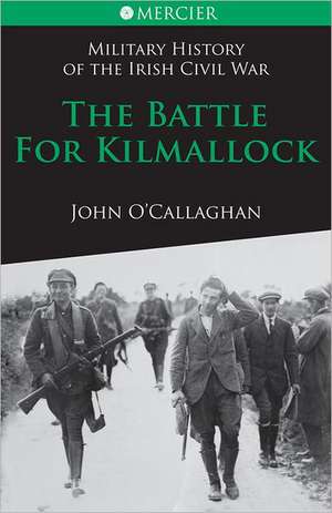 The Battle for Kilmallock de John O'Callaghan