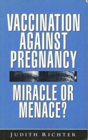 Vaccination Against Pregnancy de Judith Richter