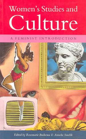 Women's Studies and Culture: A Feminist Introduction de Rosemarie Buikema