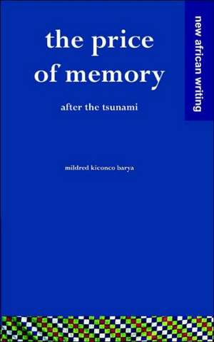 The Price of Memory: After the Tsunami de Mildred Kiconco Barya