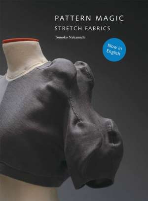 Pattern Magic Stretch Fabrics de Tomoko Nakamichi