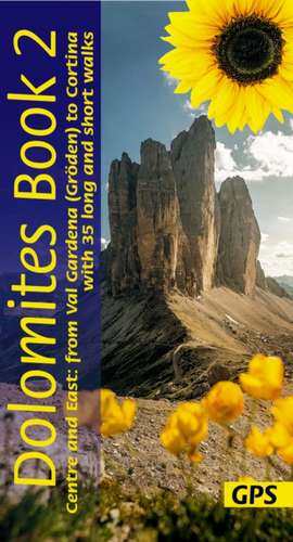 Dolomites Sunflower Walking Guide Vol 2 - Centre and East de Florian Fritz