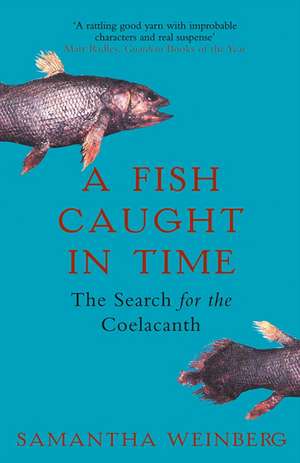 A Fish Caught in Time de Samantha Weinberg