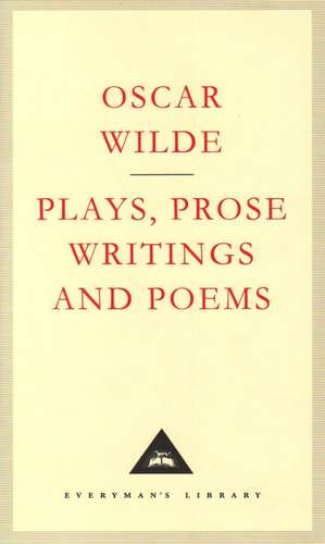 Plays, Prose Writings And Poems de Oscar Wilde