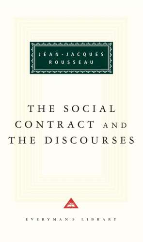 Rousseau, J: The Social Contract And The Discources de Jean-Jacques Rousseau