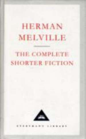 Complete Shorter Fiction de Herman Melville